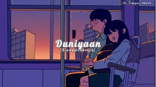 Duniyaan Full Song [Slowed+Reverb] | Akhil | Dhvani Bhanushali | its_sufiyan_ahmad_