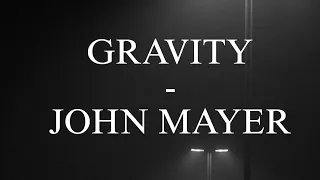 Gravity - John Mayer ( Lyrics Video )