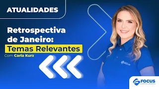 Retrospectiva de Janeiro: Temas Relevantes com Carla Kurz