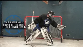 How to Get the Most Out of A Private Lesson - Goalie Smarts Ep. 70