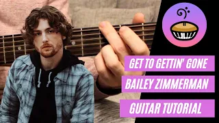 Get To Gettin Gone Bailey Zimmerman Guitar Chords Tutorial