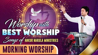 MORNING WORSHIP WITH BEST WORSHIP SONGS OF ANKUR NARULA MINISTRIES || (22-03-2022)