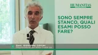 Sono sempre stanco, quali esami posso fare?