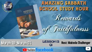 Rewards of Faithfulness | Amazing Sabbath School Lesson Study Hour # 12 Q1 2023