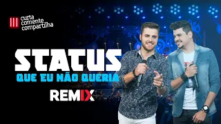 Zé Neto e Cristiano - Status Que Eu Não Queria | Sertanejo Remix | By. WilliaMix