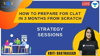 How to prepare for clat in 3 months from scratch l Unacademy LAW l CLAT 2021 l Kriti Bhatnagar