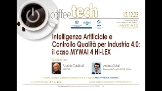 CoffeeTech 194:Intelligenza Artificiale e Controllo Qualità per Industria4.0: il caso MYWAI 4 HI-LEX