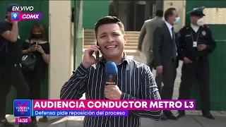 Línea 3 del Metro: Inicia audiencia a conductor del tren accidentado | Noticias con Yuriria Sierra