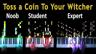 5 Levels of "Toss a Coin to Your Witcher": Noob to Expert (Piano)