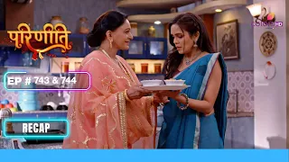 Gurinder ने Neeti को दी Advise | Parineetii | परिणीती | Ep. 743 & 744 | Recap