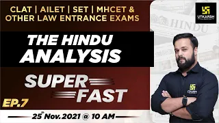 The Hindu News Paper Analysis | Super Fast#7 | Daily Current Affairs & G.K | CLAT 2022 |  Harish Sir