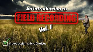 Introduction to Field Recording Vol 1