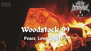 WOODSTOCK 99: Peace, Love & WTF?! | Into The Necrosphere Podcast #92