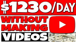 How To Make Money On YouTube Without Making Videos From Scratch! ($1230 Daily)