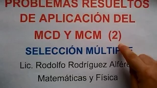 Parte 2. PROBLEMAS DE APLICACIÓN DEL MCD Y MCM. PROBLEMAS RESUELTOS.