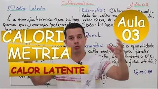 Calorimetria - Aula 03 (Calor Latente)