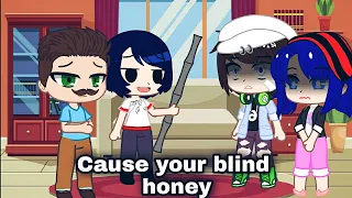 "I'm not blind, SHE IS!"|| MLB Meme || (Marinette's brother AU)