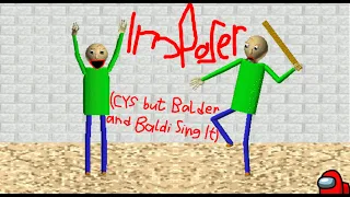 Imposer (Confronting Yourself but Balder and Baldi Sing It) Requested By @bendy7195