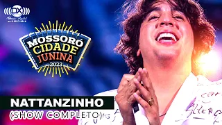 NATTANZINHO AO VIVO Show Completo no São João de MOSSORÓ A CIDADE JUNINA 2023 | NATAN Show Completo