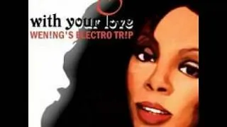 Donna Summer - With your love (WEN!NG'S Electro Trip)01.mpg