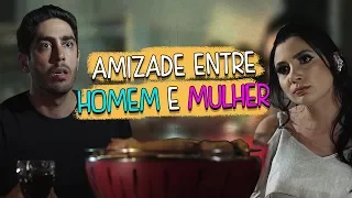 Amizade entre Homem e Mulher - DESCONFINADOS