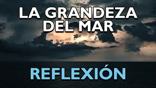 REFLEXIÓN - La Grandeza Del Mar, Reflexiones de la vida, mensajes positivos para reflexionar
