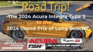 ROAD TRIP FULL REVIEW! - The 2024 Acura Integra Type S Goes to the Grand Prix of Long Beach!