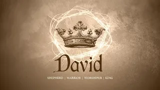 David: A King with a Heart for God | 1 Samuel 16:1-13