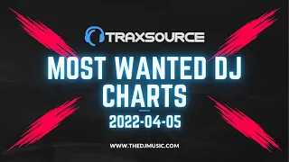 Traxsource Most Wanted Dj Charts 2022-04-05