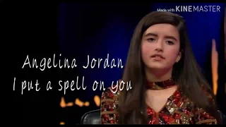 ANGELINA JORDAN - I PUT A SPELL ON YOU