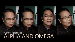 ALPHA AND OMEGA (Gaither Vocal Band cover)