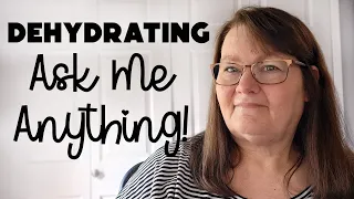 Dehydrating Food Advice from an Expert  😂😂😂 | I answer your questions!