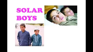 Solar Boys Two incredible Pakistani Brothers become Paralyzed when the Sun sets Each day.