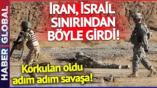 Ve İran'dan Korkulan Hamle Geldi! İsrail Sınırından Böyle Girdiler