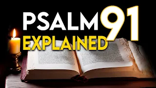 Psalm 91 Explained: The Promises of Protection