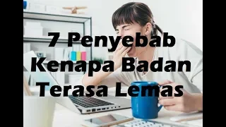 7 Penyebab Kenapa Badan Terasa Lemas