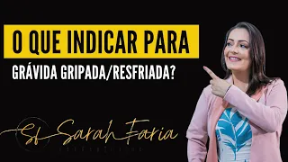 O QUE INDICAR PARA GRÁVIDA GRIPADA OU RESFRIADA?