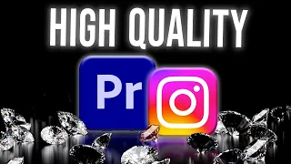 How to Export High Quality Instagram Videos in Premiere Pro