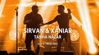 Sirvan Khosravi & Xaniar - Tanha Nazar (Live in Tehran 2022)