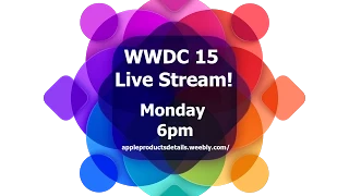 Apple Product News - WWDC 15 EVENT LIVE STREAM!