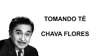 Tomando Té - Chava Flores - KARAOKE