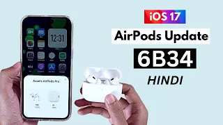 AirPods Update 6B34 For iOS 17 - What's New? in Hindi