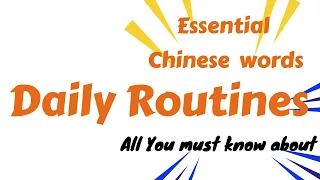 All Chinese about DAILY ROUTINES you need to know! 日常活动 Daily Routines in Chinese