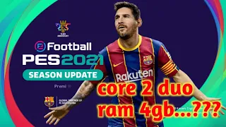 setting terbaik untuk pes 2021 PC core 2 duo ram 4gb no lag 100%