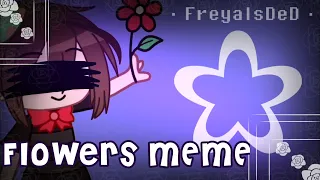 : *✧[]Flowers MEME✧* : FLASH! [] FNAF []ft. C.C[]