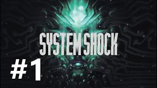 System Shock Remake - Part 1 - Welcome to the Station