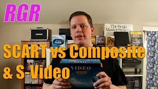 RGR - SCART vs Composite & S-Video