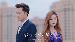 Maiv Thoj & Win Vang - Tseem Nco Koj _ Nkauj Tawm Tshiab 2019 [ Official MV ] - ຍັງຄິດຮອດເຈົ້າ