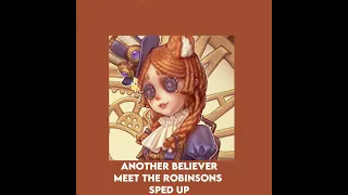 ~ Another Believer - Meet The Robinsons (Sped up/ nightcore) ~