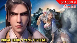 Xianwu dizhun SEASON 9 eps 22 | RUBAH EKOR 9 YANG TERSEGEL